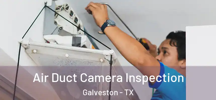 Air Duct Camera Inspection Galveston - TX