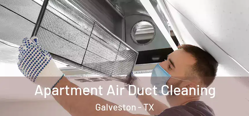  Apartment Air Duct Cleaning Galveston - TX