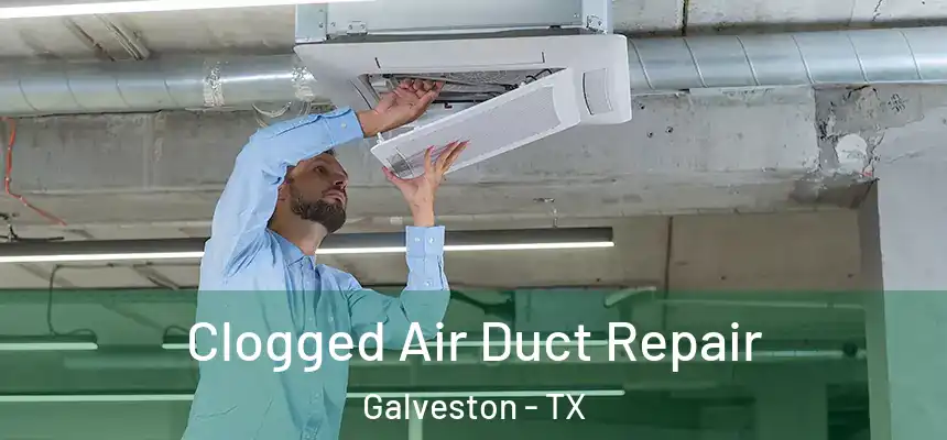  Clogged Air Duct Repair Galveston - TX