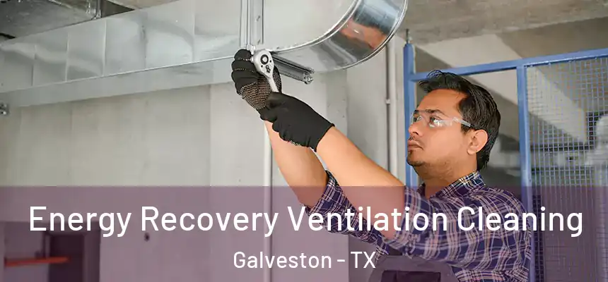  Energy Recovery Ventilation Cleaning Galveston - TX