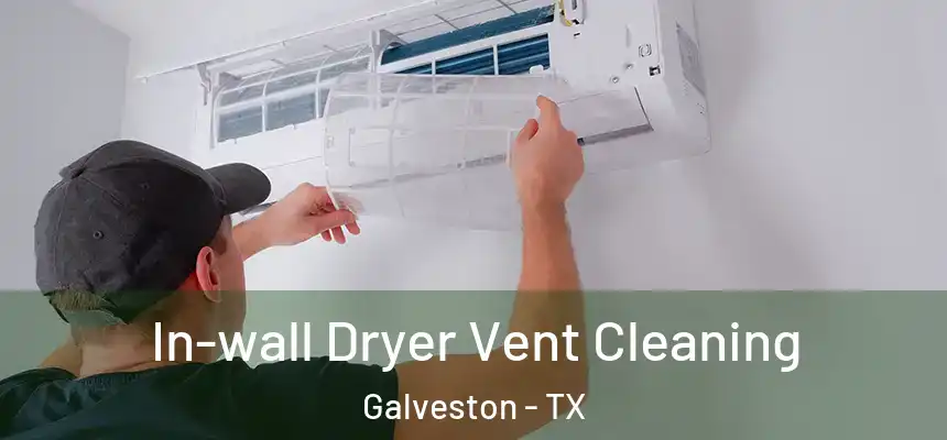  In-wall Dryer Vent Cleaning Galveston - TX