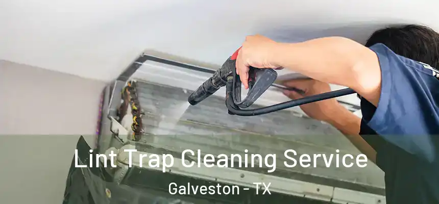  Lint Trap Cleaning Service Galveston - TX