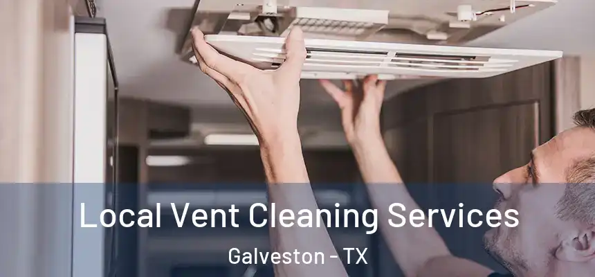  Local Vent Cleaning Services Galveston - TX