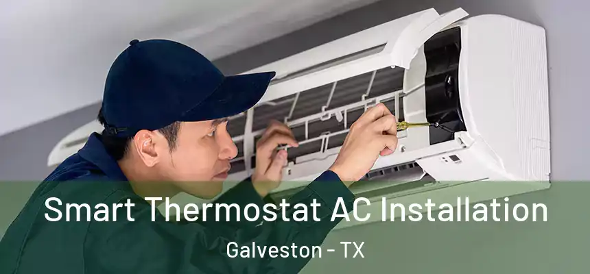  Smart Thermostat AC Installation Galveston - TX